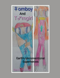Title: Tomboy And Tomgirl: Earth's Unconventional Superheroes, Author: Gavin Thomas