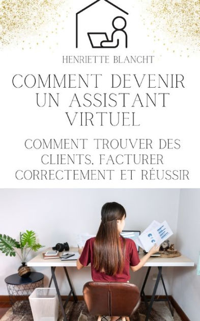 Comment Devenir Un Assistant Virtuel Comment Trouver Des Clients Facturer Correctement Et 7958