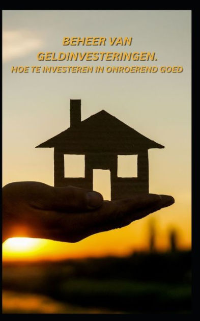 als resultaat geluid vertrekken BEHEER VAN GELDINVESTERINGEN. HOE TE INVESTEREN IN ONROEREND GOED by ToFii  James, Paperback | Barnes & Noble®