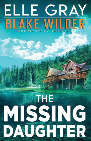 The Missing Daughter by Elle Gray, Paperback | Barnes & Noble®