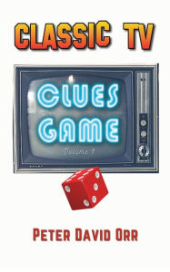 Title: Classic TV Clues Game: Volume 1, Author: Peter David Orr