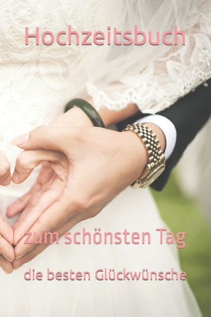 Hochzeitsbuch zum schönsten Tag beste Glückwünsche by Maria