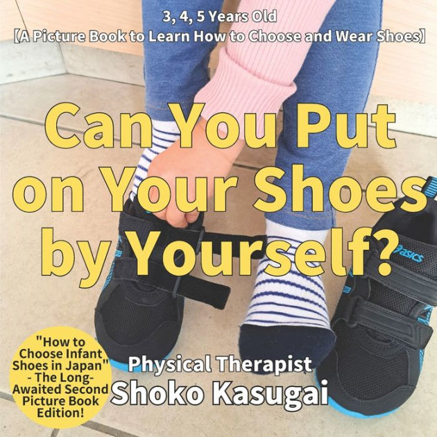 Can you put on your shoes by yourself? by Shoko Kasugai, Paperback