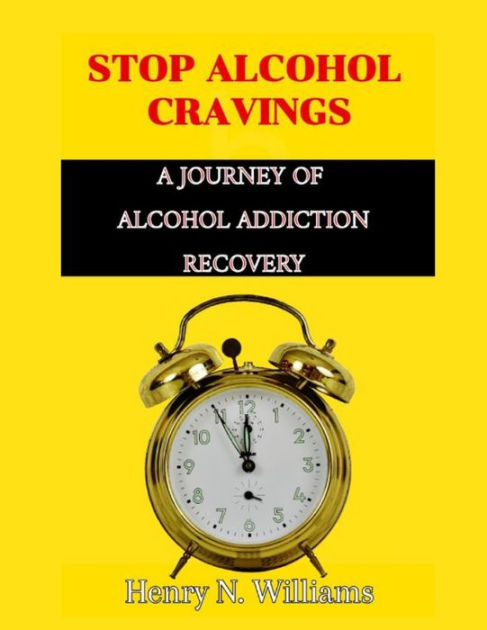 Stop Alcohol Cravings: A Journey Of Alcohol Addiction Recovery ...