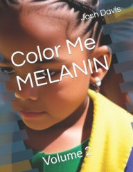 Title: Color Me MELANIN: Volume 2, Author: Josh Davis