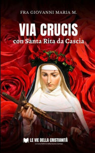 Title: Via Crucis con Santa Rita da Cascia, Author: Fra Giovanni Maria M.