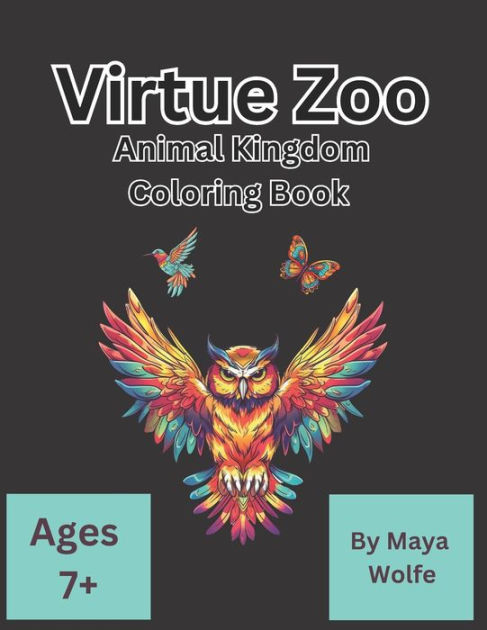 Virtue Zoo: Animal Kingdom Coloring Book by Maya Wolfe, Paperback