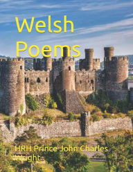 Title: Welsh Poems, Author: HRH Prince John Charles Wright