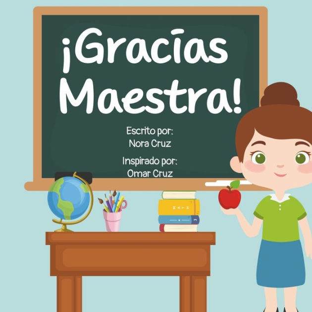 ¡gracias Maestra!: ¡eres Una Súper Maestra, Te Apreciamos Mucho! By 