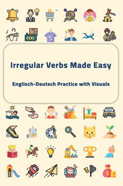 irregular-verbs-made-easy-englisch-deutsch-practice-with-visuals-by