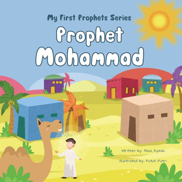 My First Prophets Series - Prophet Mohammad By Aliza Syeda, Putut Putri ...