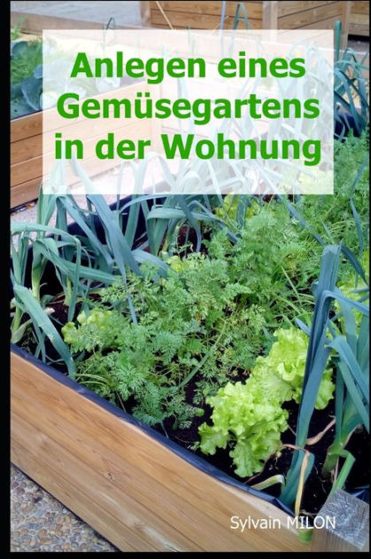 Anlegen eines Gemüsegartens in der Wohnung by Sylvain MILON, Paperback