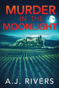 Title: Murder in the Moonlight, Author: A J Rivers