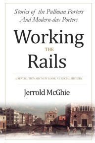 Title: Working the Rails, Author: Jerrold Mcghie