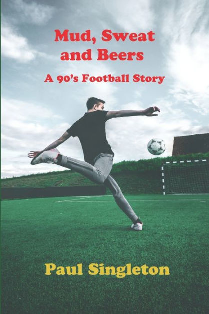 Mud, Sweat and Beers: A 90's football story|Paperback