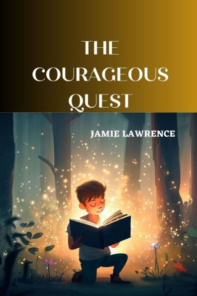 THE COURAGEOUS QUEST