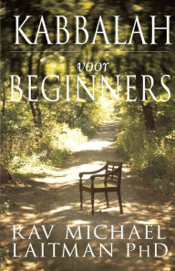 Title: Kabbalah voor Beginners, Author: Michael Laitman PhD