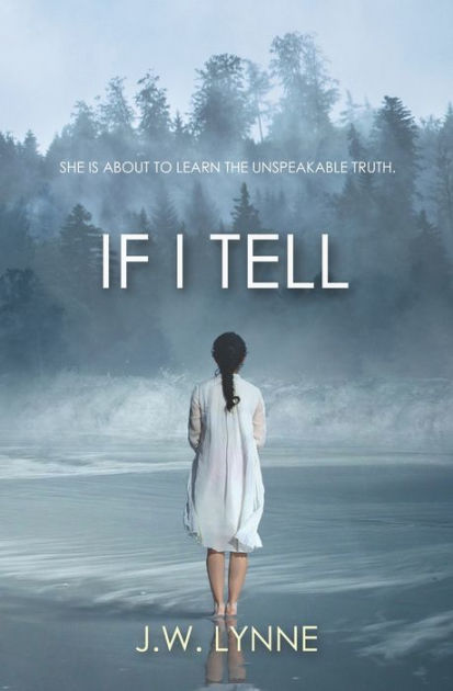 If I Tell By Jw Lynne Paperback Barnes And Noble®