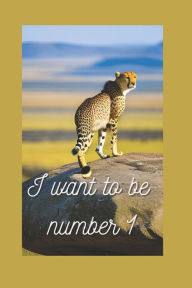 Title: I want to be number 1.: Motivation for you., Author: Kris Young