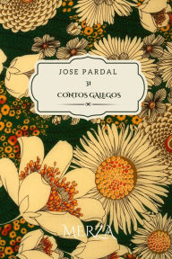 Title: 31 CONTOS GALEGOS JOSE PARDAL: MERZA, Author: Jose Lopez Perez