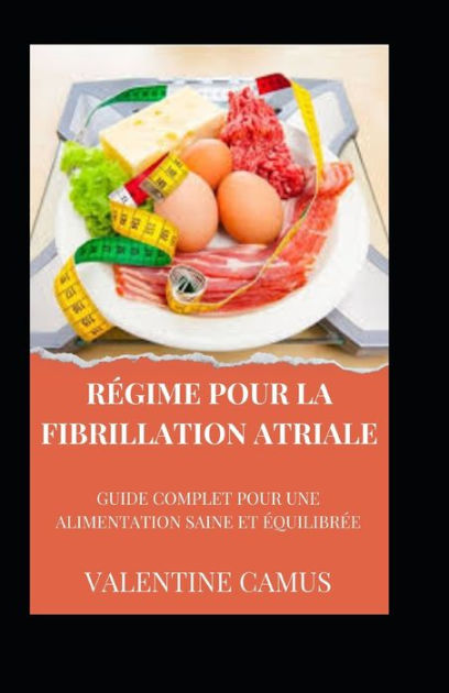 R Gime Pour La Fibrillation Atriale Guide Complet Pour Une