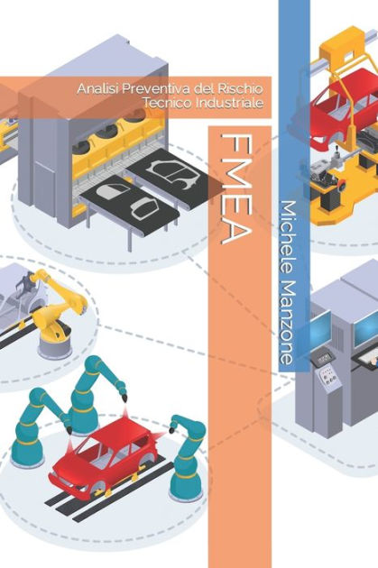 FMEA Analisi Preventiva del Rischio Tecnico Industriale Paperback