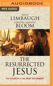 Title: The Resurrected Jesus: The Church in the New Testament, Author: David Limbaugh