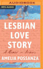 Lesbian Love Story: A Memoir in Archives