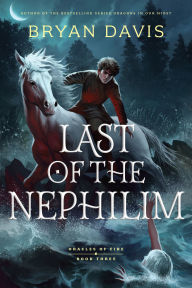 Title: Last of the Nephilim, Author: Bryan Davis