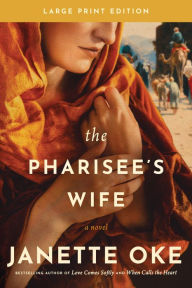 Title: The Pharisee's Wife, Large Print, Author: Janette Oke