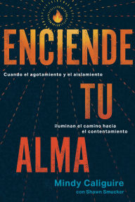 Title: Enciende tu alma, Author: Mindy Caliguire