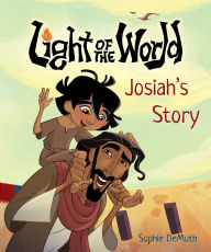 Title: Light of the World: Josiah's Story, Author: The Salvation Poem Project