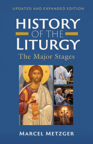 Title: History of the Liturgy: The Major Stages, Author: Marcel Metzger