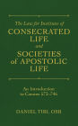 Law for Institutes of Consecrated Life and Societies of Apostolic Life: An Introduction to Canons 573-746