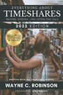 Everything About Timeshares (2022 EDITION): Before, During, and After The Sale