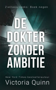 Title: De dokter zonder ambitie, Author: Victoria Quinn