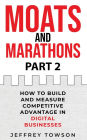 Moats and Marathons (Part 2): How to Build and Measure Competitive Advantage in Digital Businesses