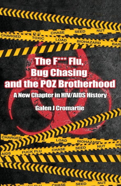 The F*** Flu, Bug Chasing, And The POZ Brotherhood: A New Chapter In HIV/AIDS History:
