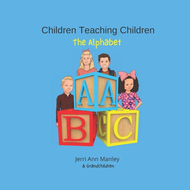 children-teaching-children-the-alphabet-by-jerri-ann-manley-paperback