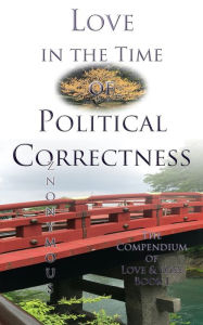 Title: Love in the Time of Political Correctness, Author: D J Meyers