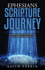 Ephesians Scripture Journey: A 40-Day Bible Study Through the Book of Ephesians
