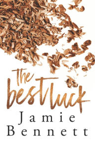 Title: The Best Luck, Author: Jamie Bennett