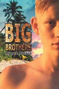 Title: Big Brothers: Have All The Fun, Author: Mark A. Roeder