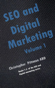 Title: SEO and Digital Marketing: Volume 1, Author: Christopher Pittman