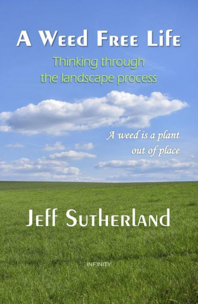 A Weed Free Life: Thinking through the landscape process