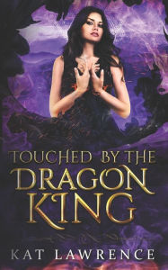 Title: Touched by the Dragon King, Author: Kat Lawrence