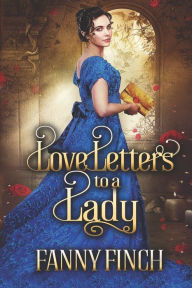 Title: Love Letters to a Lady: Sweet Historical Regency Romance, Author: Starfall Publications
