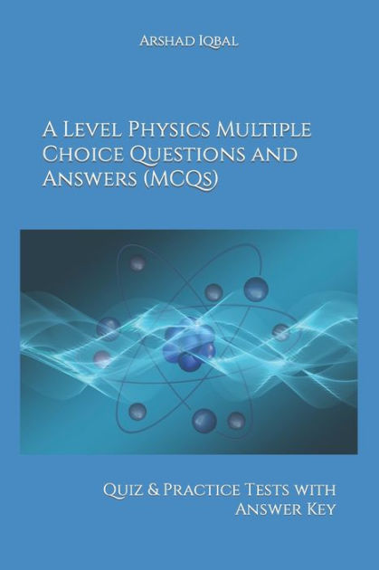 A Level Physics Multiple Choice Questions And Answers (MCQs): Quiz ...