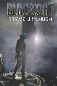 Title: Blackcoat, Author: Steve Mchugh