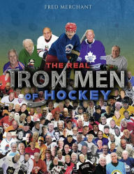 Title: The Real Iron Men of Hockey, Author: Fred Merchant